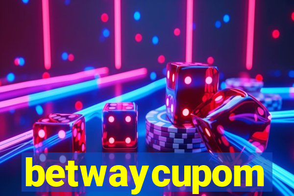 betwaycupom