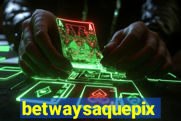 betwaysaquepix