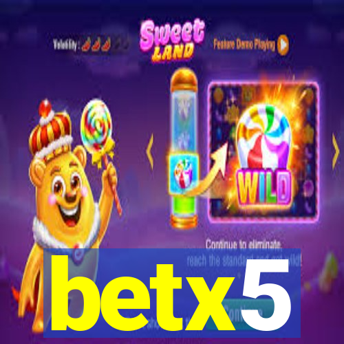 betx5