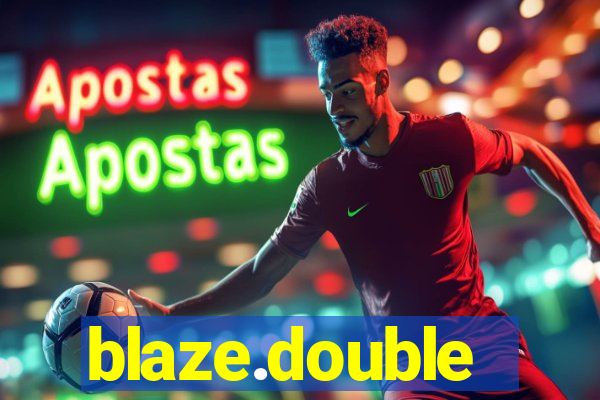 blaze.double