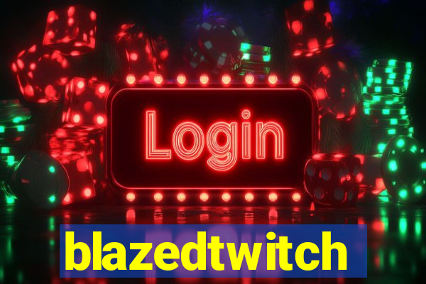 blazedtwitch