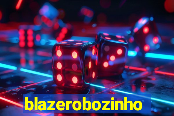 blazerobozinho