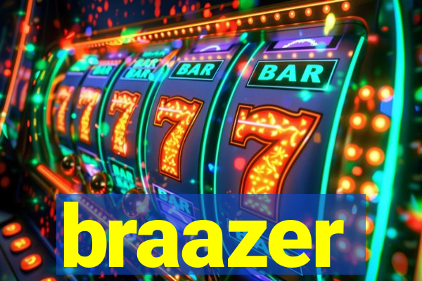braazer