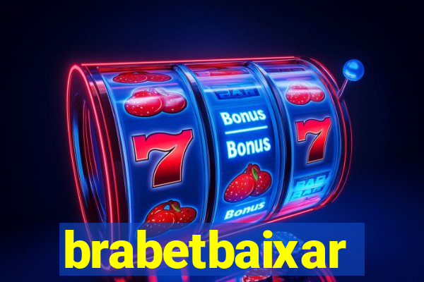 brabetbaixar