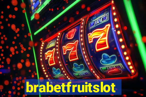 brabetfruitslot
