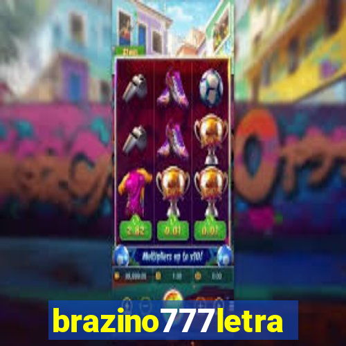 brazino777letra