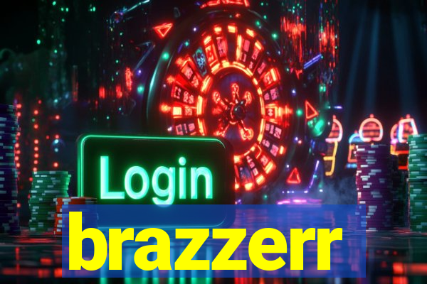 brazzerr