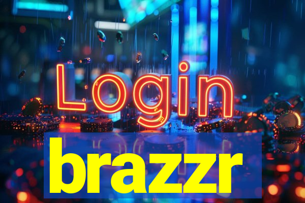 brazzr