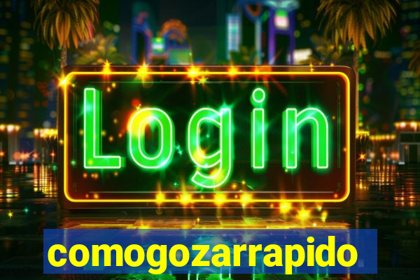 comogozarrapido