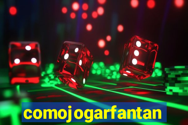 comojogarfantan