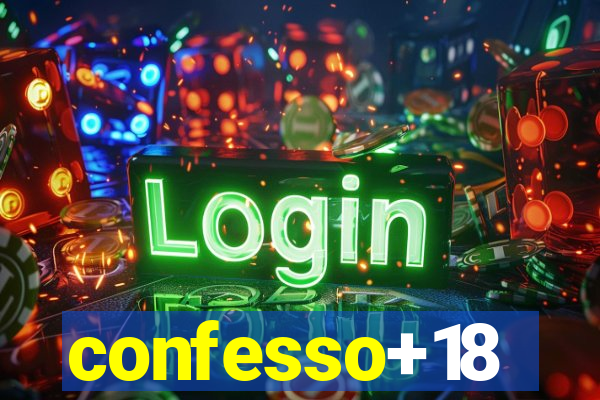 confesso+18