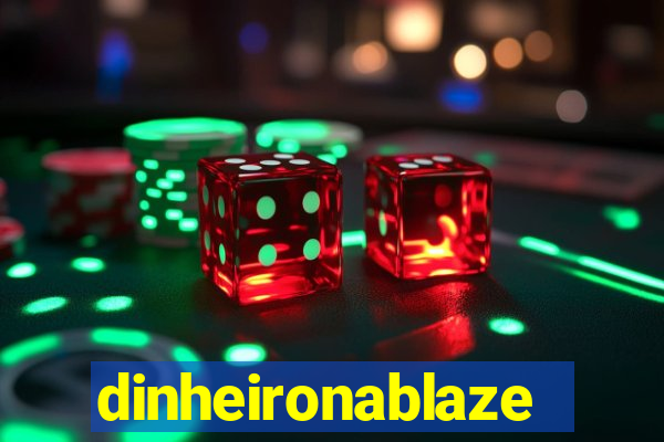 dinheironablaze