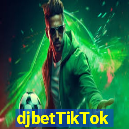 djbetTikTok