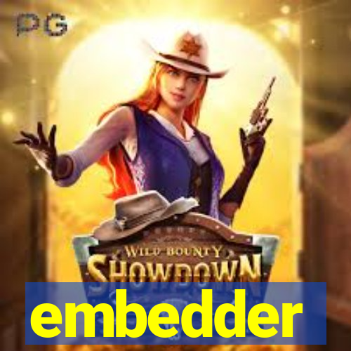 embedder