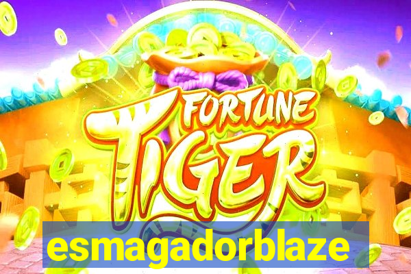 esmagadorblaze