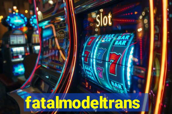 fatalmodeltransex