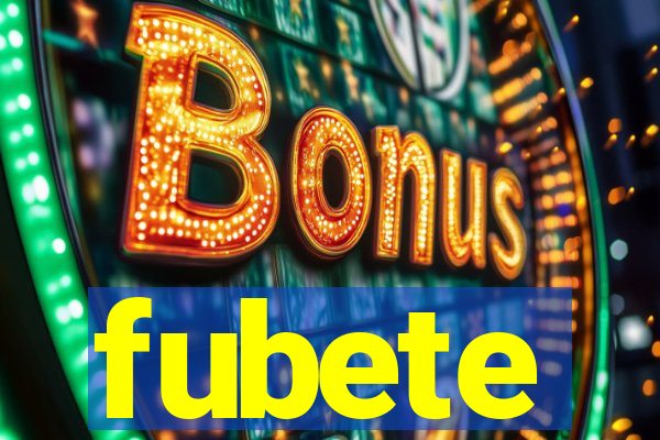 fubete