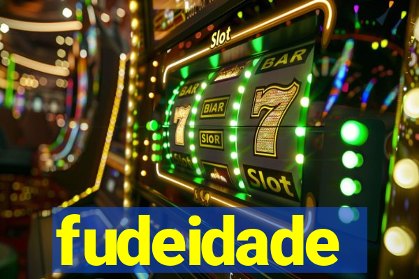 fudeidade