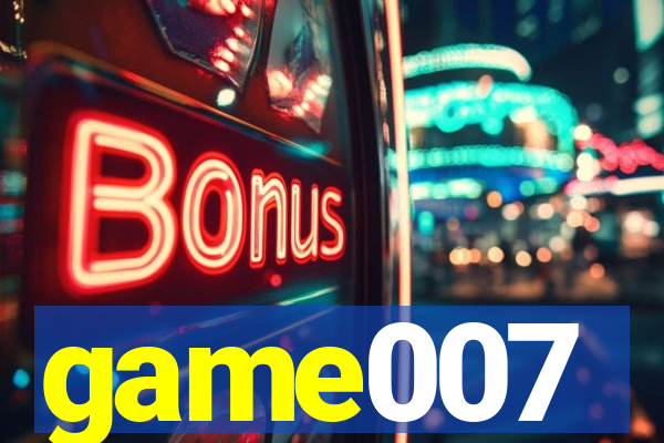 game007