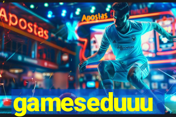gameseduuu