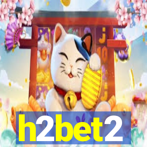 h2bet2