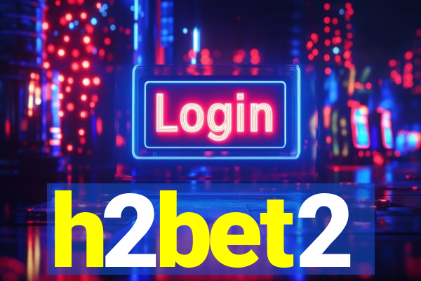 h2bet2