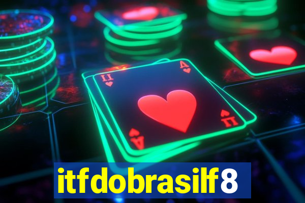 itfdobrasilf8