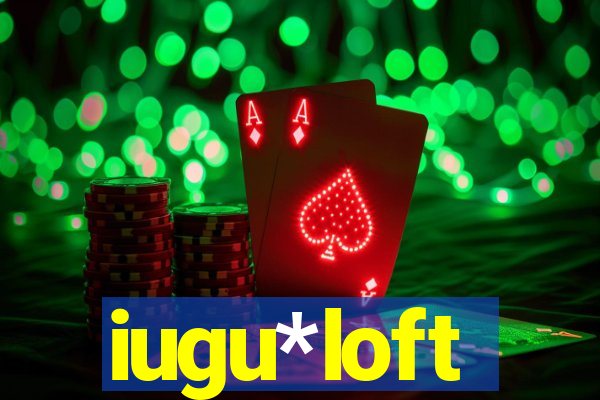 iugu*loft