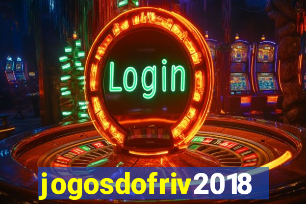 jogosdofriv2018