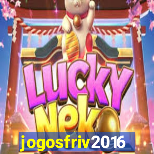 jogosfriv2016