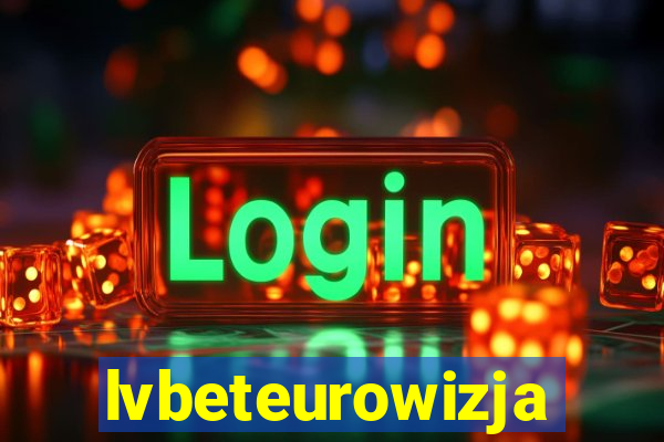 lvbeteurowizja