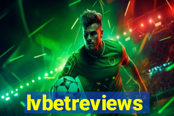 lvbetreviews