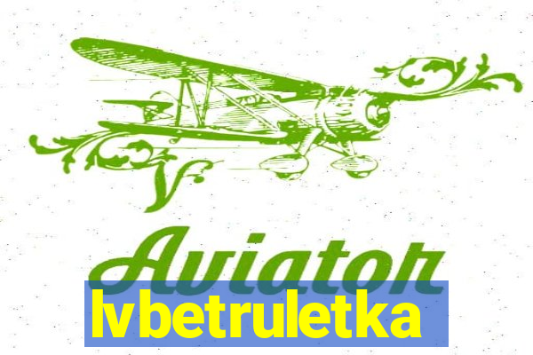 lvbetruletka