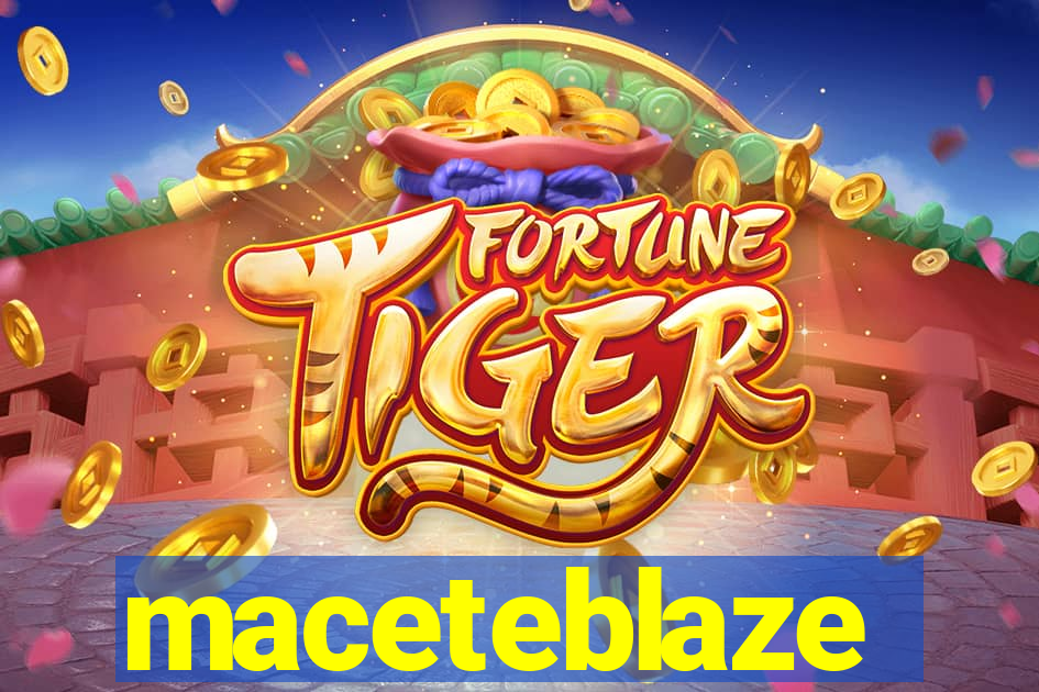 maceteblaze