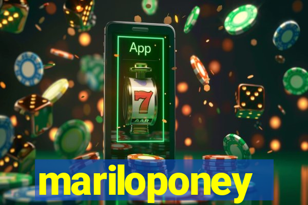 mariloponey