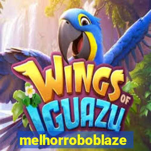 melhorroboblaze