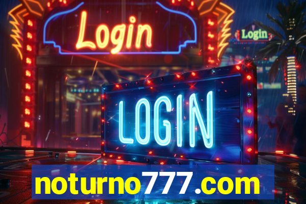 noturno777.com