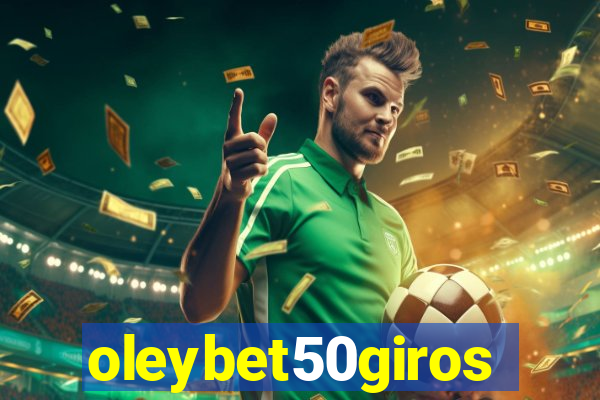oleybet50giros