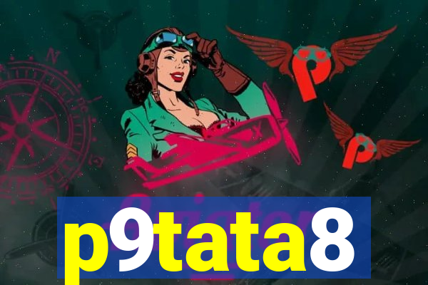 p9tata8
