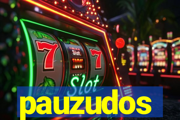 pauzudos