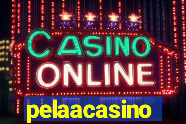pelaacasino