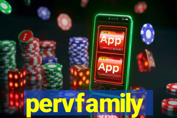 pervfamily