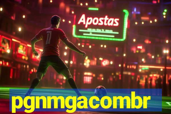 pgnmgacombr