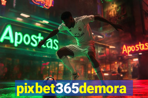 pixbet365demora