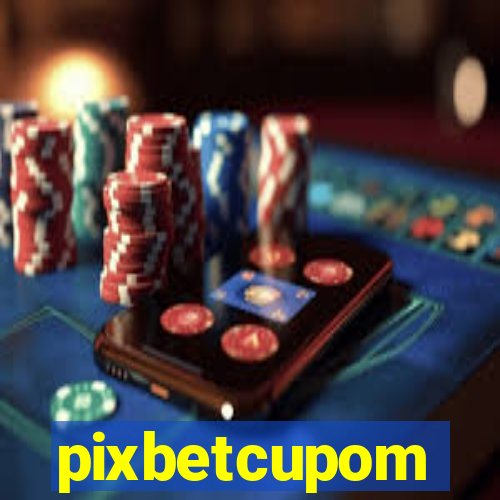 pixbetcupom