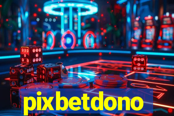 pixbetdono