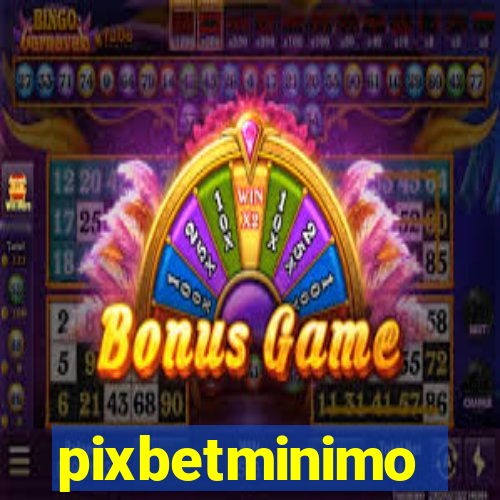 pixbetminimo