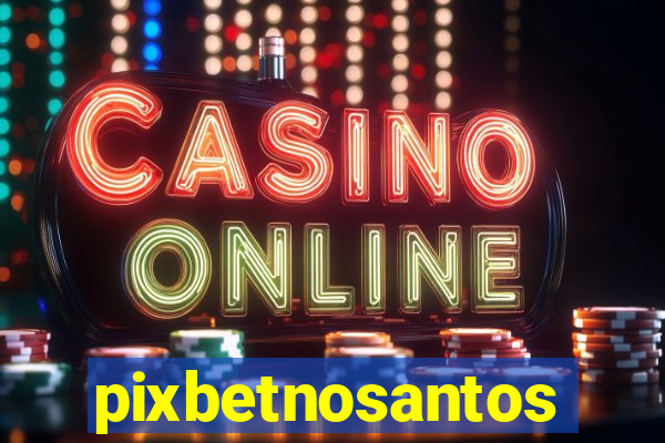 pixbetnosantos