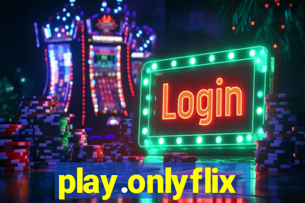 play.onlyflix
