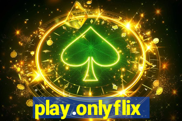 play.onlyflix